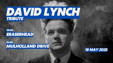 David Lynch Tribute: Eraserhead + Mullholland Drive, Husets Biograf ...