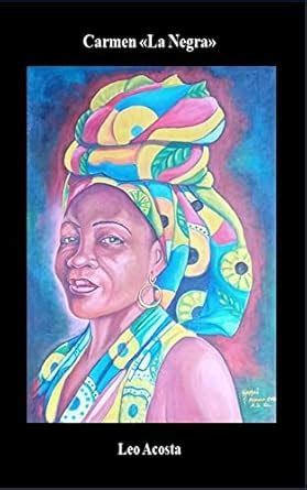 Carmen "La Negra" (Spanish Edition) eBook : Acosta, Leo , García ...