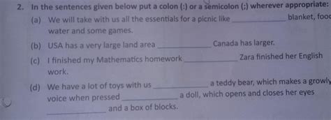 In the sentences given below put a colon (:) or a semicolon ...