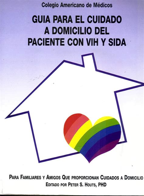 Guía para el cuidado a domicilio del paciente con VIH y sida : para ...