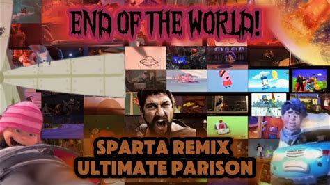 (END OF THE WORLD) Sparta remix Ultimateparison - YouTube