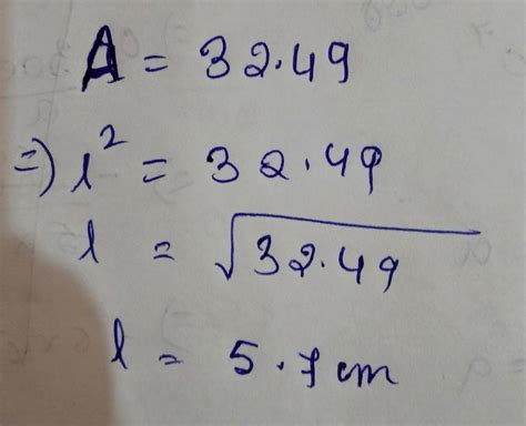 The area of a square is 32.49 sq.cm. Let's find the length of one side ...