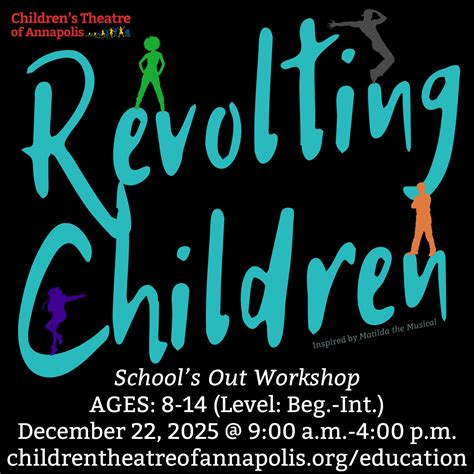 School's Out Workshop: Revolting Children (ages 8-14) | Children's ...
