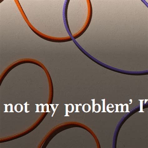 Its Not My Problem 的图像结果