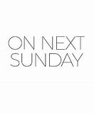 Image result for next Sunday
