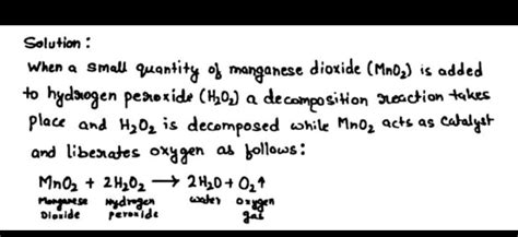 What happens when a pinch of manganese (lV) Oxide is added to hydrogen ...