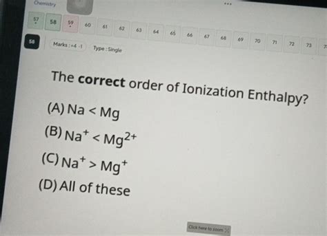 The correct order of Ionization Enthalpy? (A) mathrm{Na} (B) mathrm{Na}.. - order of ionisation enthalpy of group 13