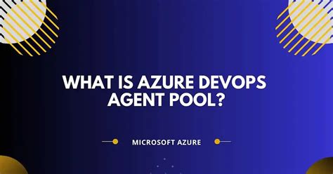 Rezultat imagine pentru Azure DevOps Agent Pool