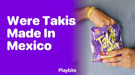 Were Takis Made in Mexico? Unwrapping the Spicy Snack's Origins - Playbite