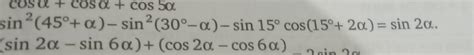 15. sin² (45°+ a)- sin² (30°-a)-sin 15° cos (15°+ 2a) = sin 2a - Brainly.in