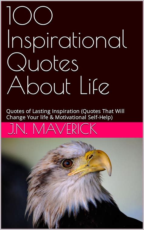 100 Inspirational Quotes About Life: Quotes of Lasting Inspiration ...