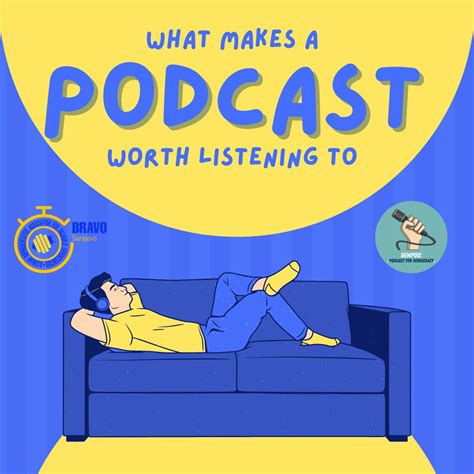What Makes A Podcast Worth Listening To - BRAVO BiH