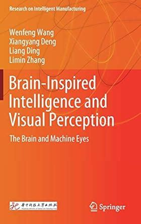 Brain-Inspired Intelligence and Visual Perception: The Brain and ...