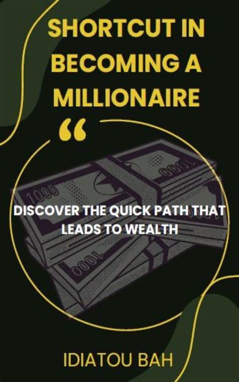 SHORTCUT IN BECOMING A MILLIONAIRE: Discover the fast path to wealth ...