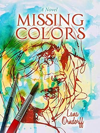 Missing Colors eBook : Orndorff, Lana: Amazon.in: Kindle Store