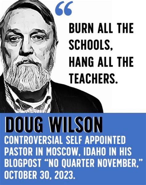 Doug Wilson wants to execute public school teachers( graphic by X ...