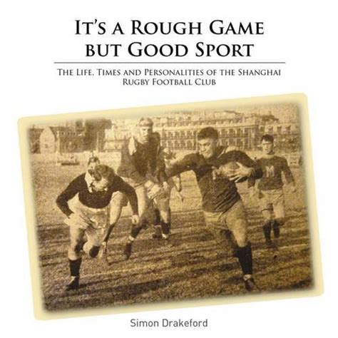 Buy It's a Rough Game but Good Sport: The Life, Times and Personalities ...