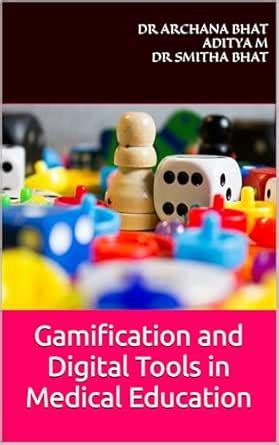 Gamification and Digital Tools in Medical Education eBook : Bhat, Dr ...