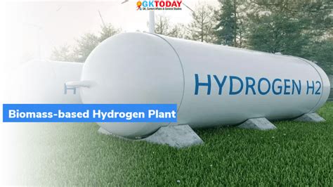 India’s first Biomass-based hydrogen plant – GKToday