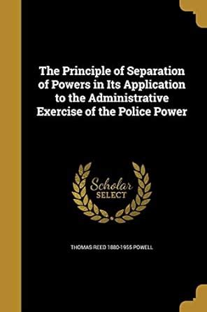 The Principle of Separation of Powers in Its Application to the ...