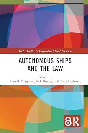 Autonomous Ships and the Law (IMLI Studies in International Maritime ...