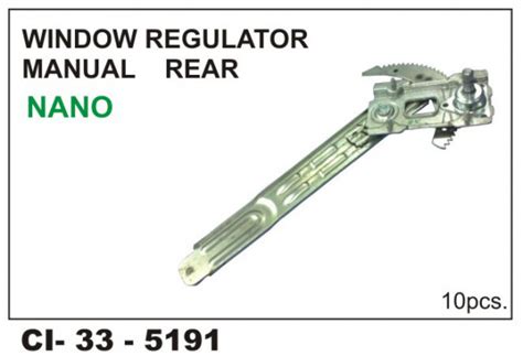 Car International Window Regulator (Manual) Tata Nano Rear Right CI ...