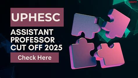 UPHESC Assistant Professor Cut Off Marks Out, Subject Wise For SC, ST ...