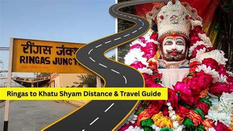 Distance Between Ringas To Khatu Shyam Mandir: A Complete Travel Guide