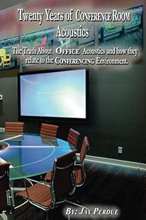 Twenty Years of Conference Room Acoustics eBook : Perdue, Jay: Amazon ...