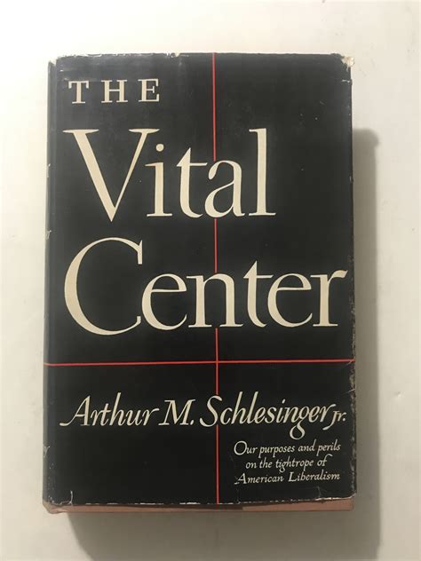 The Vital Center by Schlesinger, Arthur M. Jr.: Very Good Hardcover ...