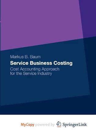 Buy Service Business Costing: Cost Accounting Approach for the Service ...