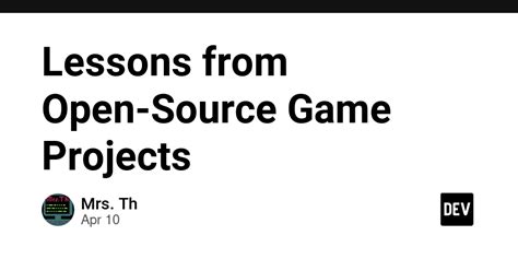 Lessons from Open-Source Game Projects - DEV Community