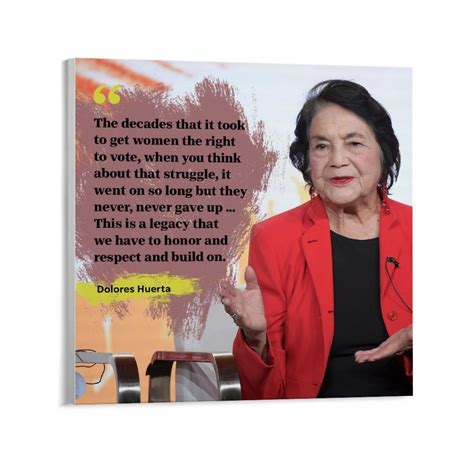 Dolores Huerta Quotes Dolores Huerta Quote "That's The History Of The