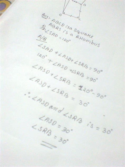 ABCD is a square and ABRS is a rhombus . if SAD = 120 degree find ASD ...