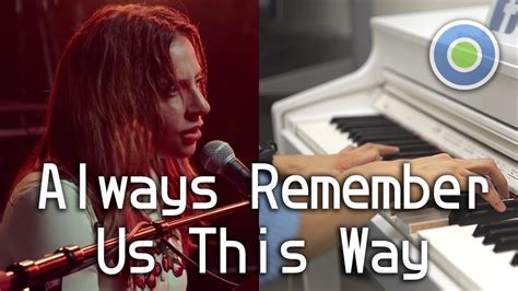鋼琴譜 等你下課 Always Remember Us This Way【Piano Cover】(Lady Gaga) Movie【A ...