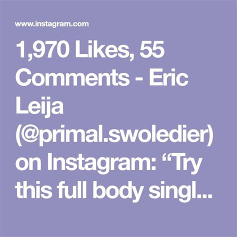 1,970 Likes, 55 Comments - Eric Leija (@primal.swoledier) on Instagram ...