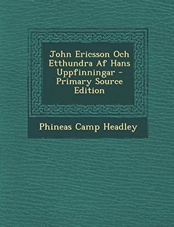 Buy John Ericsson Och Etthundra AF Hans Uppfinningar Book Online at Low ...
