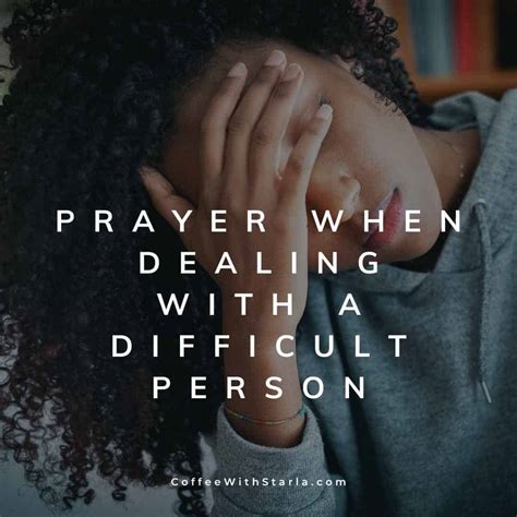 Best Prayer For Dealing With A Difficult Person - Coffee With Starla