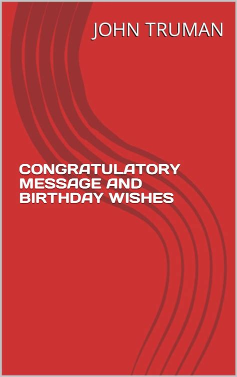 CONGRATULATORY MESSAGE AND BIRTHDAY WISHES: Messages and wishes for ...
