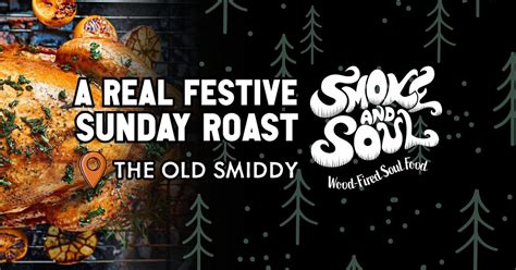 A Real Festive Sunday Roast @ The Old Smiddy (by Smoke and Soul), Smoke ...