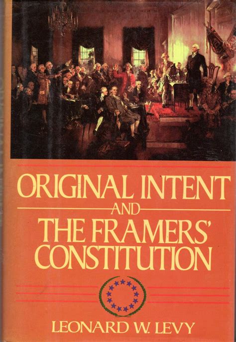 Original Intent and the Framers' Constitution by Levy, Leonard W.: Near ...