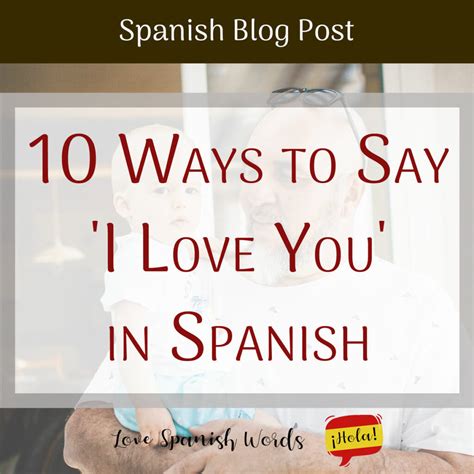 10 Ways to Say "I Love You" in Spanish - Love Spanish Words