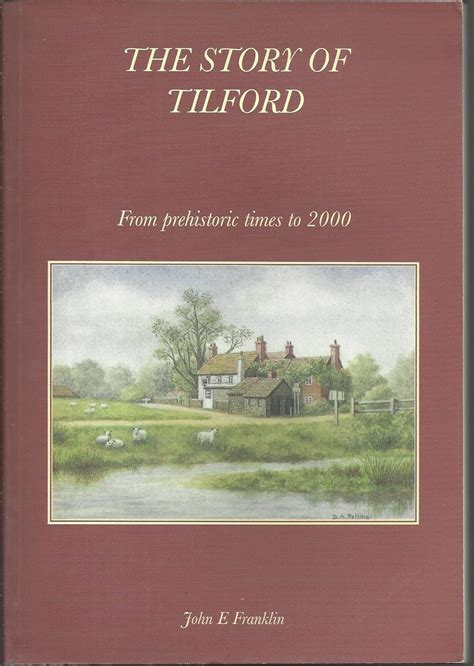 Buy The Story of Tilford: From Prehistoric Times to 2000 Book Online at ...
