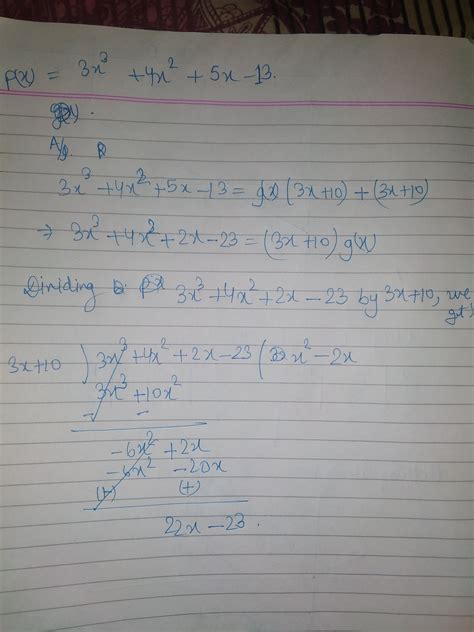 when 3xcube+4x square+5x-13 is divided by polynomials g (x),we get ...