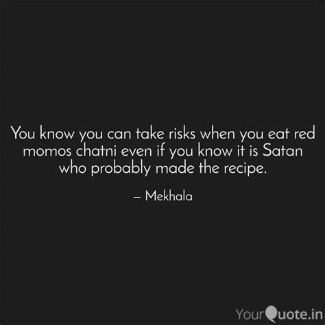 You know you can take ris... | Quotes & Writings by Sagara Mekhala Ch ...