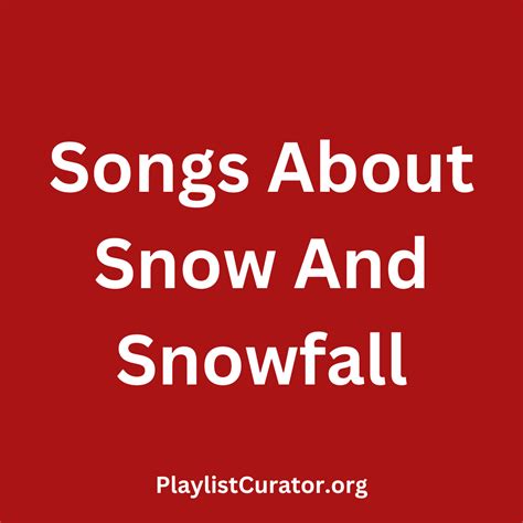 15 Songs About Snow And Snowfall - Playlist Curator