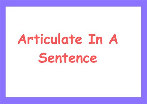 Articulate In A Sentence: 30 Examples For Concise English