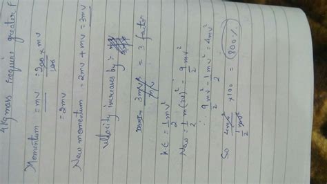 When momentum of a body is increased by 200% it increases kinetic energy by - Brainly.in
