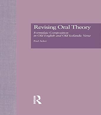Revising Oral Theory: Formulaic Composition in Old English and Old ...