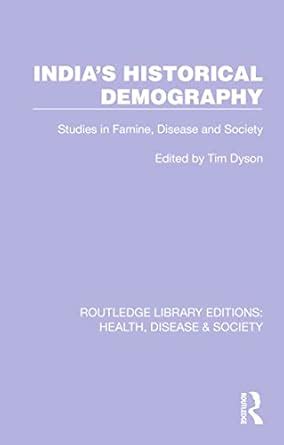 India's Historical Demography: Studies in Famine, Disease and Society ...